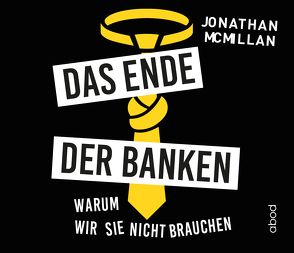 Das Ende der Banken von McMillan,  Jonathan, Pappenberger,  Sebastian