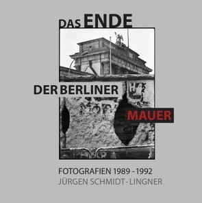 Das Ende der Berliner Mauer von Schmidt-Lingner,  Jürgen