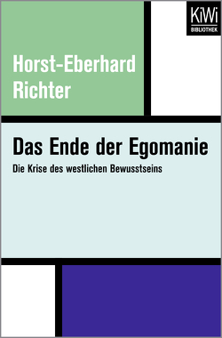 Das Ende der Egomanie von Richter,  Horst-Eberhard