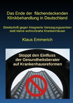 Das Ende der flächendeckenden Klinikbehandlung in Deutschland von Emmerich,  Klaus