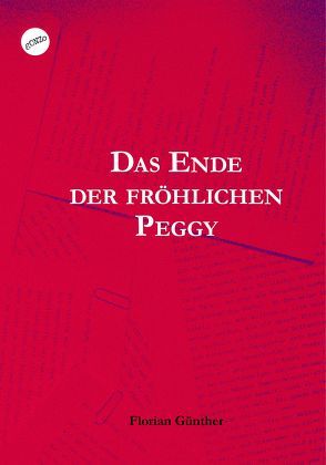 Das Ende der fröhlichen Peggy von Günther,  Florian