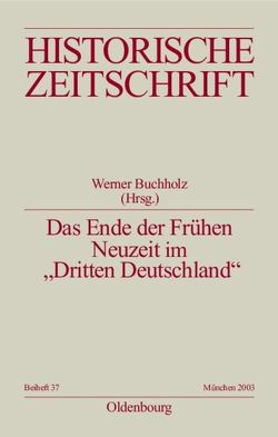 Das Ende der Frühen Neuzeit im „Dritten Deutschland“ von Buchholz,  Werner