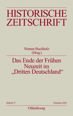 Das Ende der Frühen Neuzeit im „Dritten Deutschland“ von Buchholz,  Werner