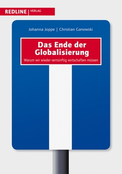 Das Ende der Globalisierung von Ganowski,  Christian, Joppe,  Johanna