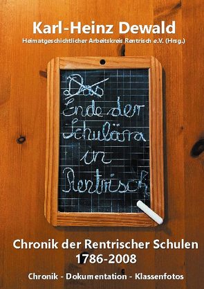 Das Ende der Schulära in Rentrisch von Dewald,  Karl-Heinz