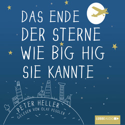 Das Ende der Sterne wie Big Hig sie kannte von Heller,  Peter, Pessler,  Olaf