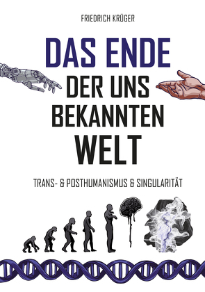 Das Ende der uns bekannten Welt von Krüger,  Friedrich, Wolff,  Ernst