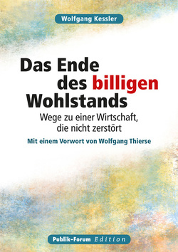 Das Ende des billigen Wohlstands von Kessler,  Wolfgang, Thierse,  Wolfgang