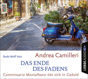 Das Ende des Fadens von Camilleri,  Andrea, Koegler,  Walter, Seuß,  Rita, Wolf,  Bodo