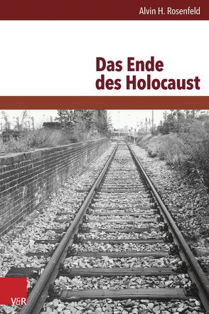 Das Ende des Holocaust von Hanowell,  Manford, Rosenfeld,  Alvin H.