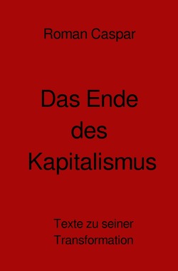 Das Ende des Kapitalismus von Caspar,  Roman