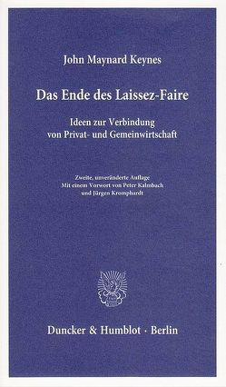Das Ende des Laissez-Faire. von Kalmbach,  Peter, Keynes,  John Maynard, Kromphardt,  Jürgen