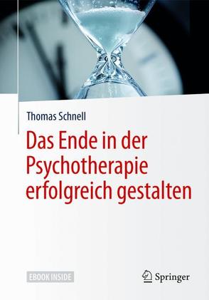 Das Ende in der Psychotherapie erfolgreich gestalten von Schnell,  Thomas, Styrsky,  Claudia