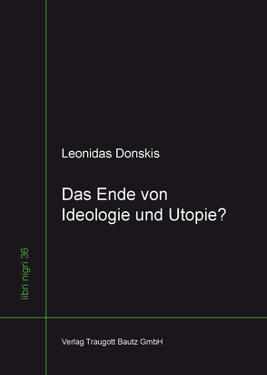 Das Ende von Ideologie und Utopie? von Donskis,  Leonidas, Nielsen,  Cathrin