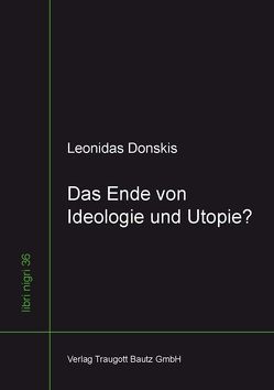 Das Ende von Ideologie und Utopie? von Donskis,  Leonidas, Nielsen,  Cathrin