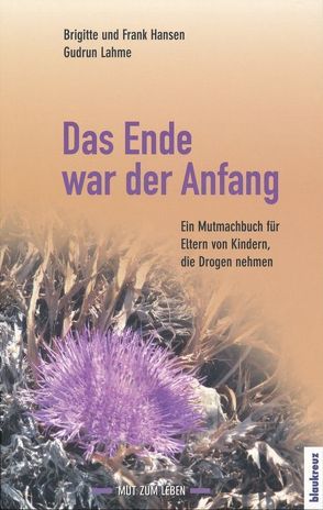 Das Ende war der Anfang von Gudrun,  Lahme, Hansen,  Brigitte, Hansen,  Frank