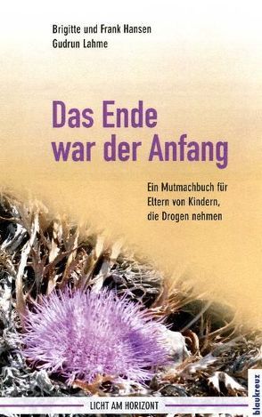 Das Ende war der Anfang von Hansen,  Brigitte, Hansen,  Frank, Lahme,  Gudrun