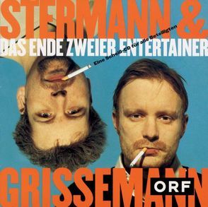 Das Ende zweier Entertainer von Grissemann,  Christoph, Stermann,  Dirk