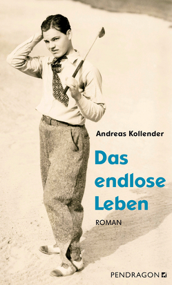 Das endlose Leben von Kollender,  Andreas