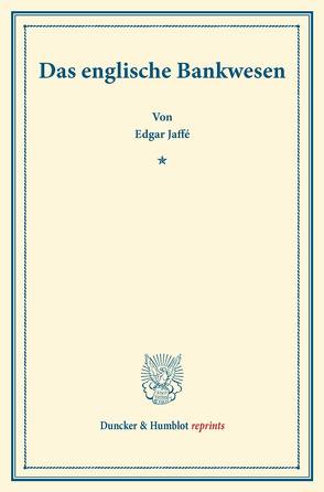 Das englische Bankwesen. von Jaffé,  Edgar