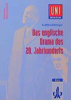 Uni Wissen Das englische Drama des 20. Jahrhunderts von Krieger,  Gottfried