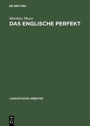 Das englische Perfekt von Meyer,  Matthias