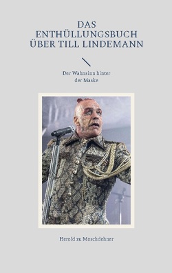 Das Enthüllungsbuch über Till Lindemann von zu Moschdehner,  Herold