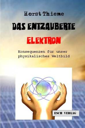 Das entzauberte Elektron von Thieme,  Horst