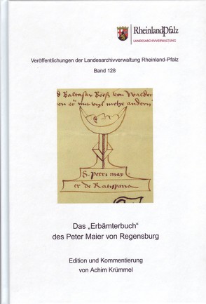 Das „Erbämterbuch“ des Peter Maier von Regensburg von Krümmel,  Achim