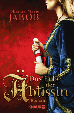 Das Erbe der Äbtissin von Jakob,  Johanna Marie