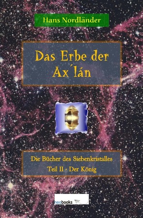 Das Erbe der Ax´lán von Nordländer,  Hans