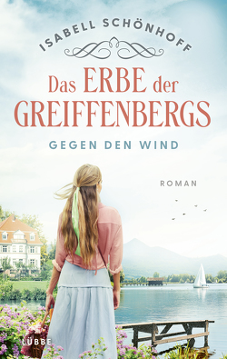 Das Erbe der Greiffenbergs – Gegen den Wind von Schönhoff,  Isabell