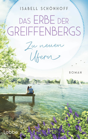 Das Erbe der Greiffenbergs – Zu neuen Ufern von Schönhoff,  Isabell