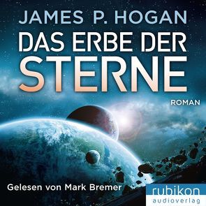 Das Erbe der Sterne von Brandhorst,  Andreas, Bremer,  Mark, Hogan,  James P.
