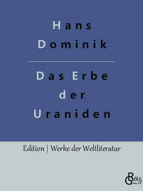 Das Erbe der Uraniden von Dominik,  Hans, Gröls-Verlag,  Redaktion