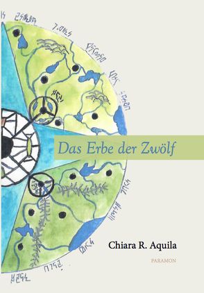 Das Erbe der Zwölf von Aquila,  Chiara R.