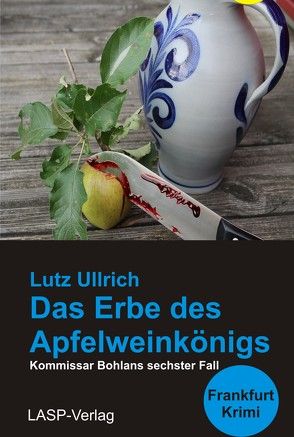Das Erbe des Apfelweinkönigs von Ullrich,  Lutz