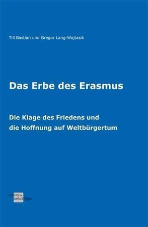 Das Erbe des Erasmus von Bastian,  Til, Lang-Wojtasik,  Gregor