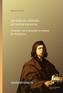 Das Erbe des Origenes bei Gregor von Nyssa von Kiel,  Nikolai