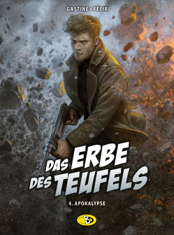 Das Erbe des Teufels #4 von Felix,  Jérôme, Gastine,  Paul, Kubasky,  Helene