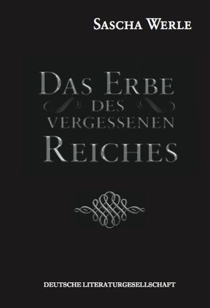 Das Erbe des vergessenen Reiches von Werle,  Sascha