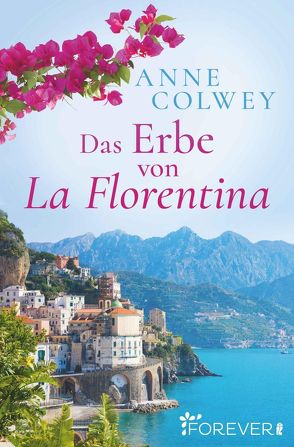 Das Erbe von La Florentina von Colwey,  Anne