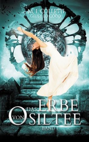 Das Erbe von Osiltee von Colletti,  M.J., Lo Coco,  Giusy