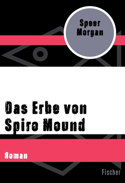Das Erbe von Spiro Mound von Blaich,  Monika, Kamberger,  Klaus, Morgan,  Speer