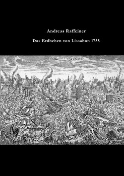 Das Erdbeben von Lissabon 1755 von Raffeiner,  Andreas