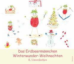 Das Erdbeermännchen Winterwunder-Weihnachten von Unverdorben,  R.