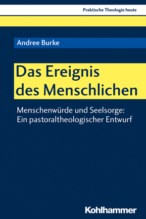 Das Ereignis des Menschlichen von Altmeyer,  Stefan, Bauer,  Christian, Burke,  Andree, Fechtner,  Kristian, Klie,  Thomas, Kohler-Spiegel,  Helga, Kranemann,  Benedikt, Noth,  Isabelle, Weyel,  Birgit