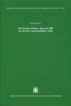 Das Ereignis Weimar-Jena um 1800 aus literaturwissenschaftlicher Sicht von Manger,  Klaus
