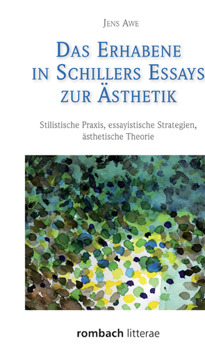 Das Erhabene in Schillers Essays zur Ästhetik von Awe,  Jens