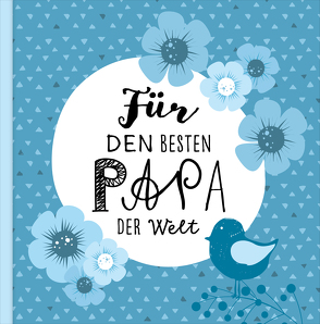 Das Erinnerungsbuch für den besten Papa der Welt. Ausfüllbuch zum Verschenken für den Papa zum Geburtstag, oder Vatertag. Liebevolle Geschenkidee für Papa von Tochter und Sohn. Geschenkbuch von Wirth,  Lisa